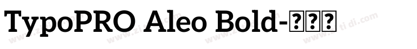 TypoPRO Aleo Bold字体转换